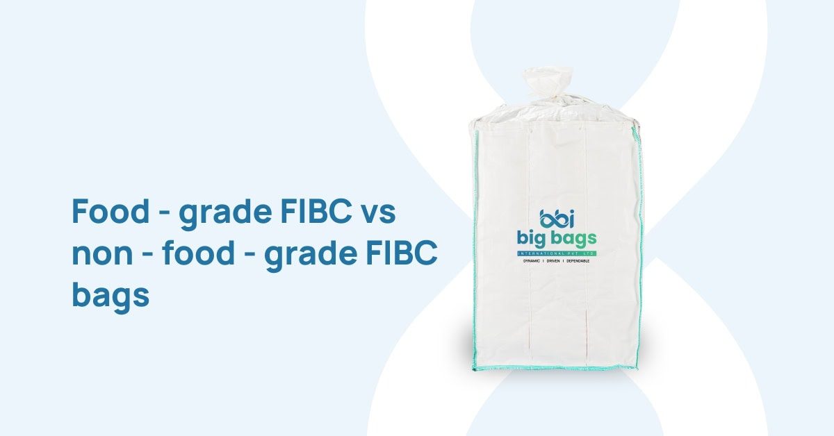 Food-Grade FIBC vs. Non-Food-Grade FIBC Bags