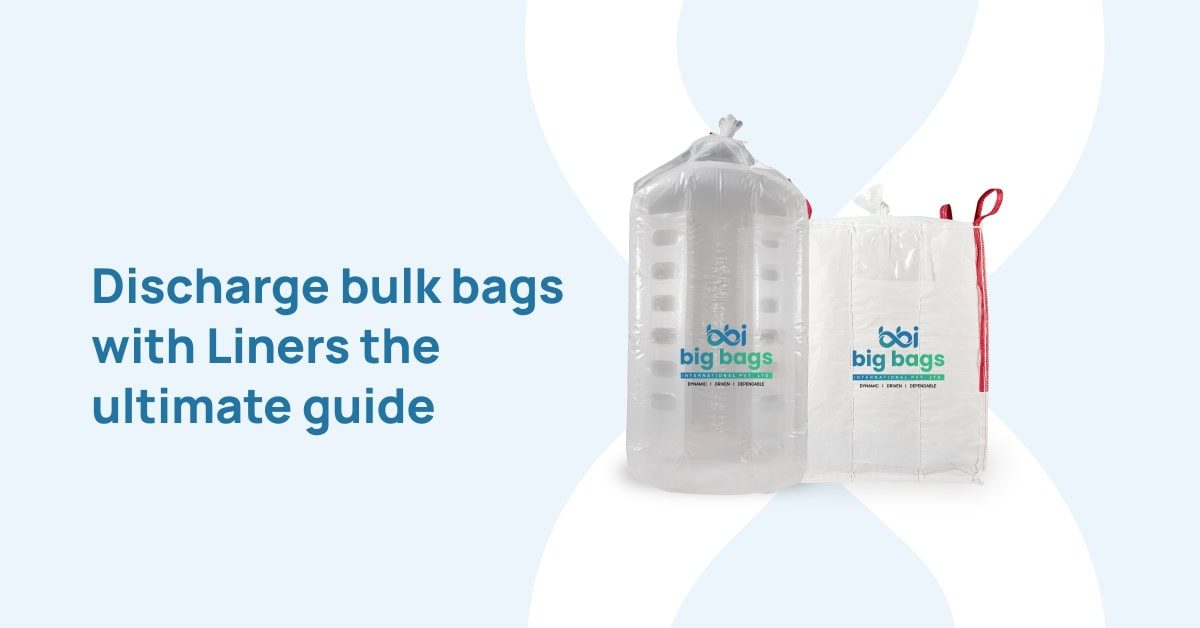 Discharge Bulk Bags with Liners: The Ultimate Guide